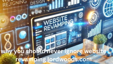 why you should never ignore website revamping lordwoods.com